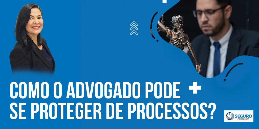 como-o-advogado-pode-se-proteger-de-processos