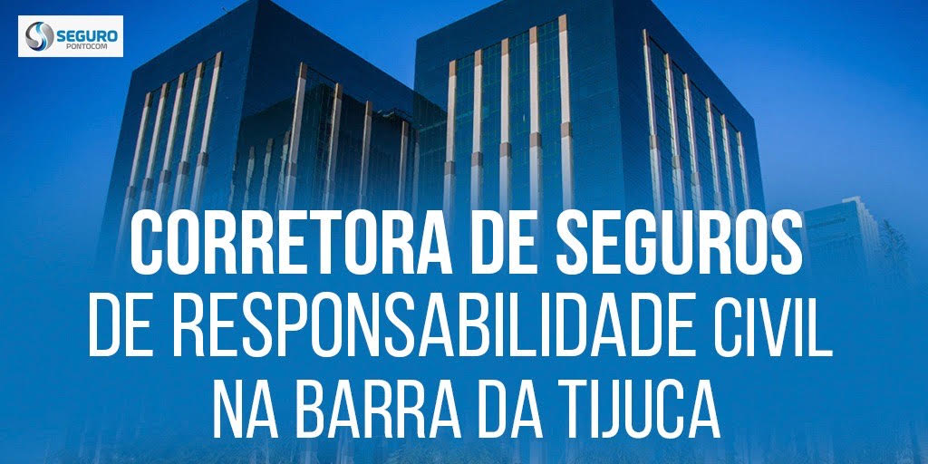 corretora-seguro-de-responsabilidade-civil-barra-da-tijuca